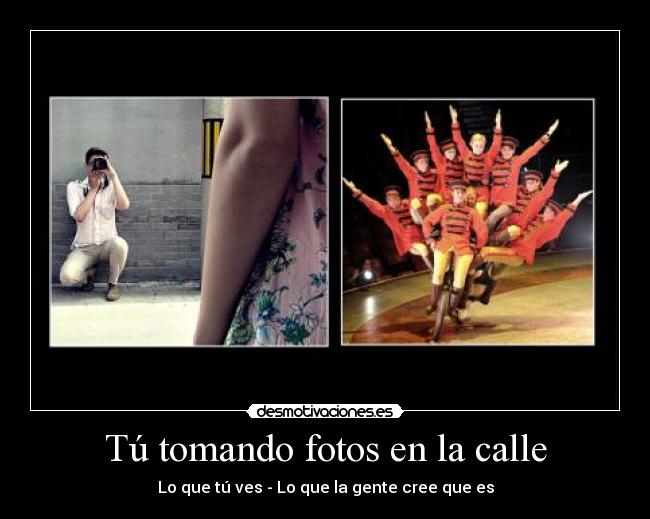Tú tomando fotos en la calle -