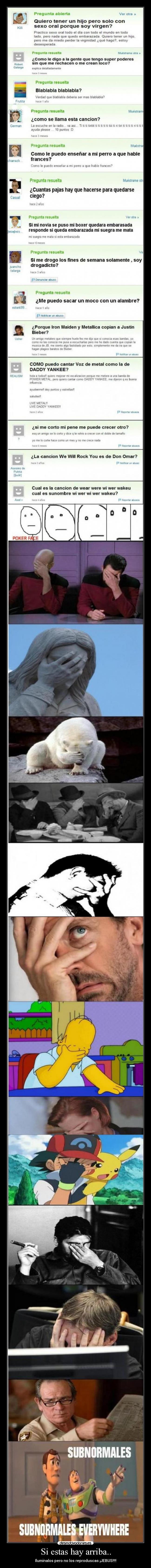 Si estas hay arriba.. - Iluminalos pero no los reproduscas ¡JEBUS!!!!