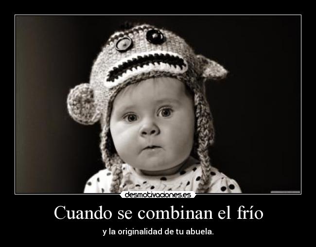 Cuando se combinan el frío -