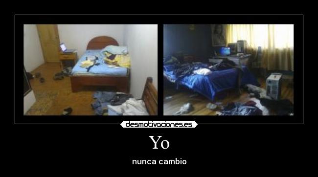 Yo - nunca cambio