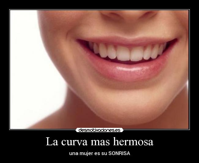 La curva mas hermosa - una mujer es su SONRISA