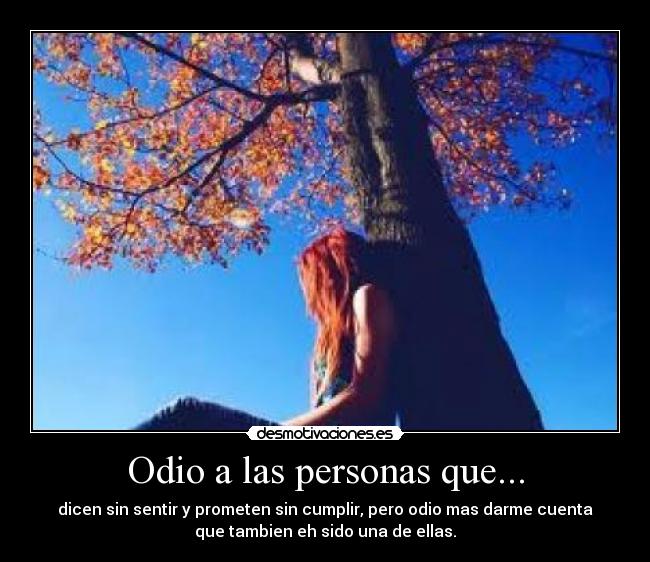 Odio a las personas que... -