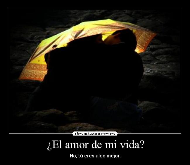 ¿El amor de mi vida? - 