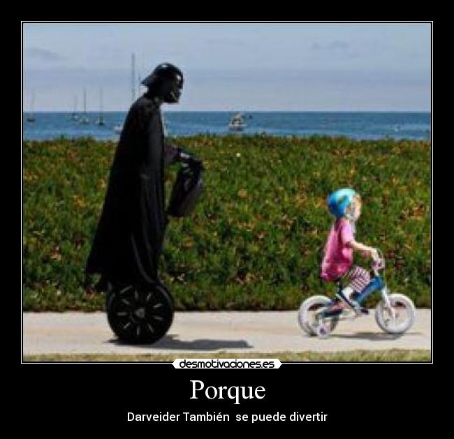 Porque - Darveider También se puede divertir