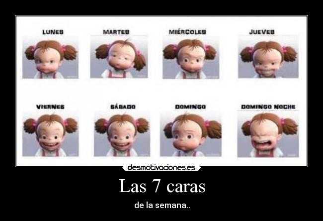 Las 7 caras - de la semana..