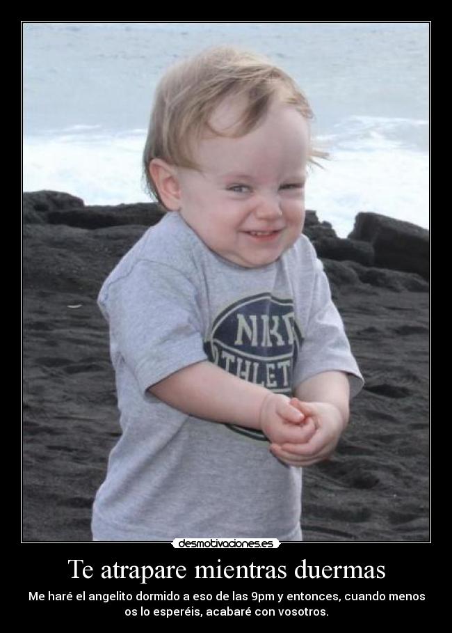 Te atrapare mientras duermas -