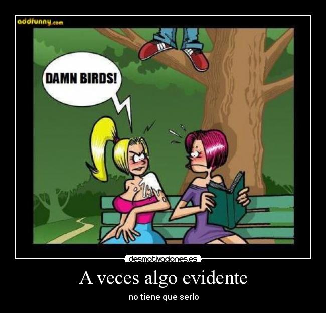 A veces algo evidente - no tiene que serlo