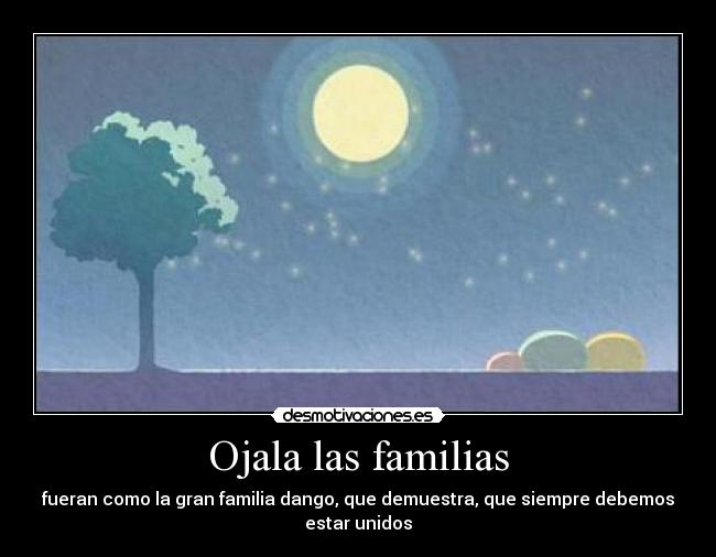 carteles gran familia dango desmotivaciones
