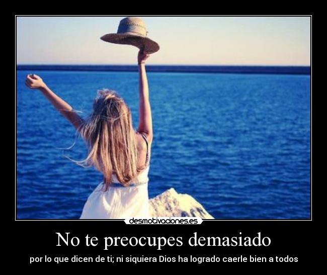 No te preocupes demasiado -