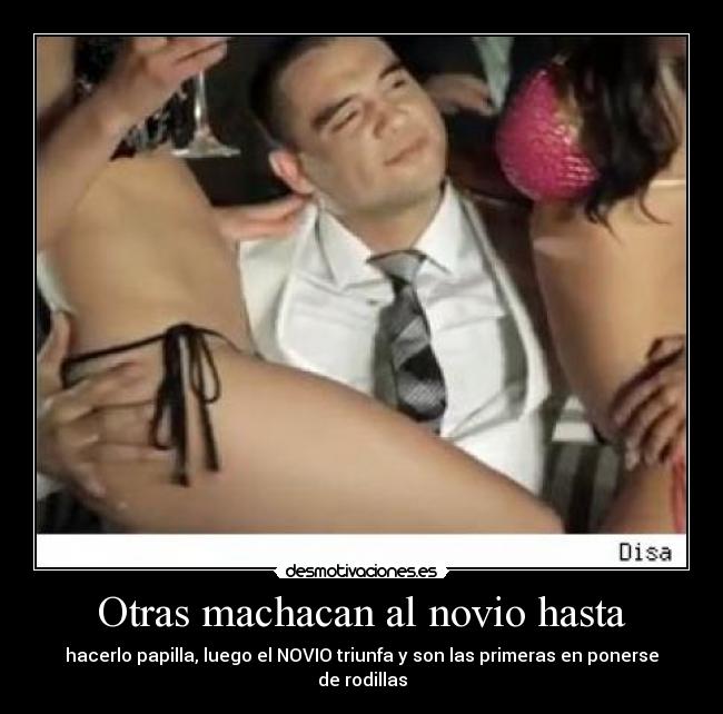 Otras machacan al novio hasta - hacerlo papilla, luego el NOVIO triunfa y son las primeras en ponerse de rodillas