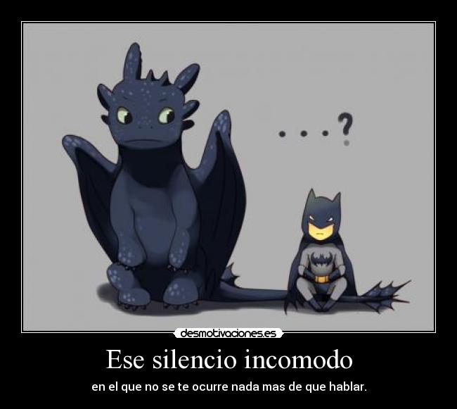 Ese silencio incomodo -