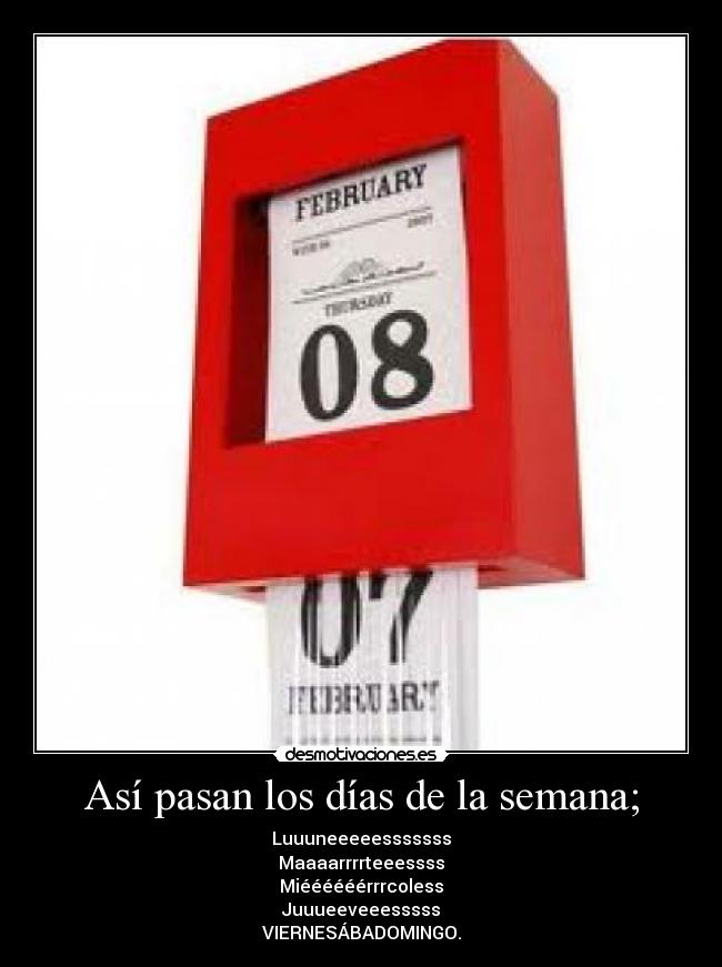 Así pasan los días de la semana; - 