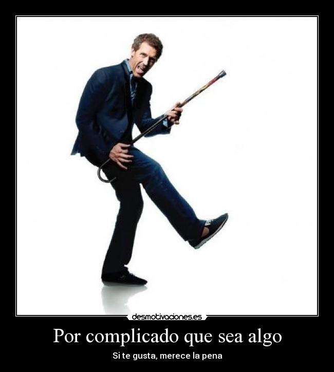 carteles disfruta aquello que hagas como house marcandose solo baston desmotivaciones