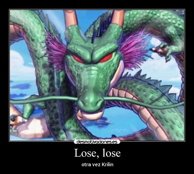 Lose, lose - otra vez Krilin