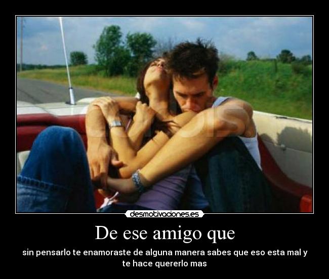 De ese amigo que - 