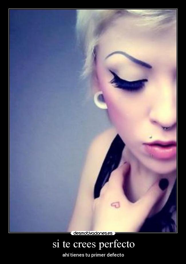 si te crees perfecto -