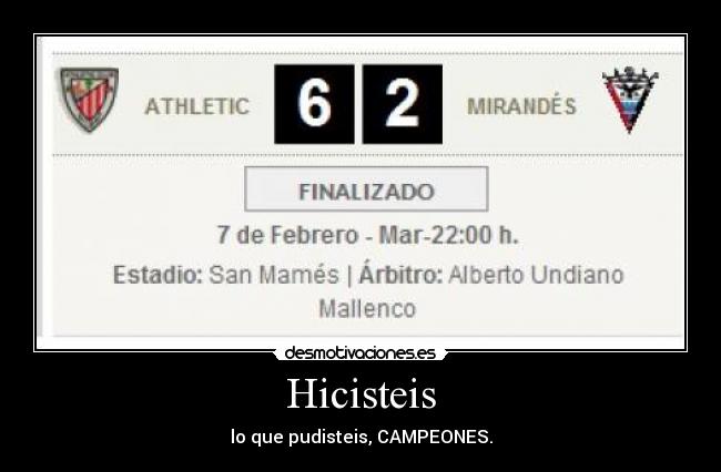Hicisteis - lo que pudisteis, CAMPEONES.