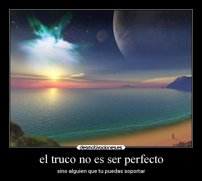 el truco no es ser perfecto -