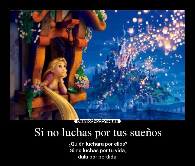 Si no luchas por tus sueños - 