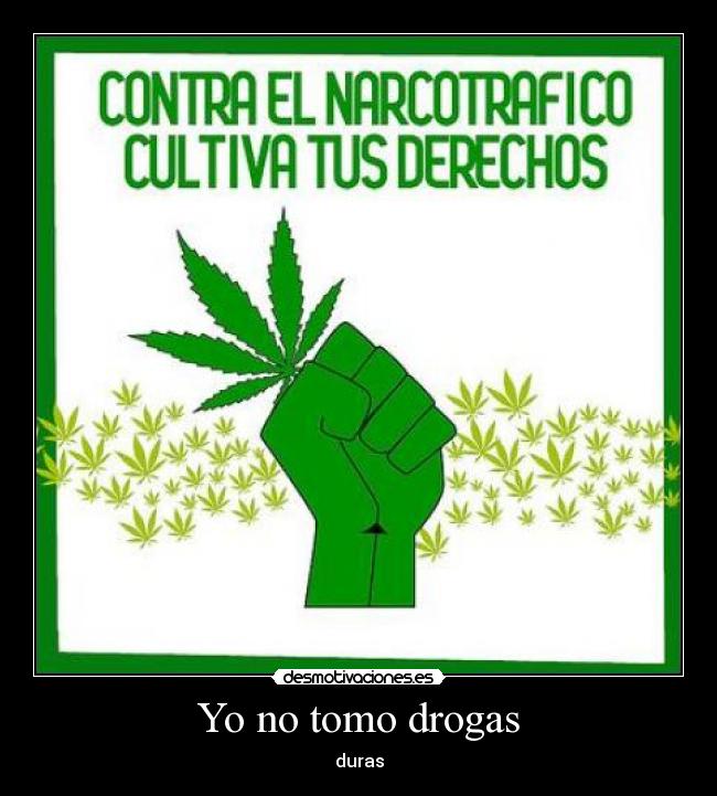 Yo no tomo drogas - duras