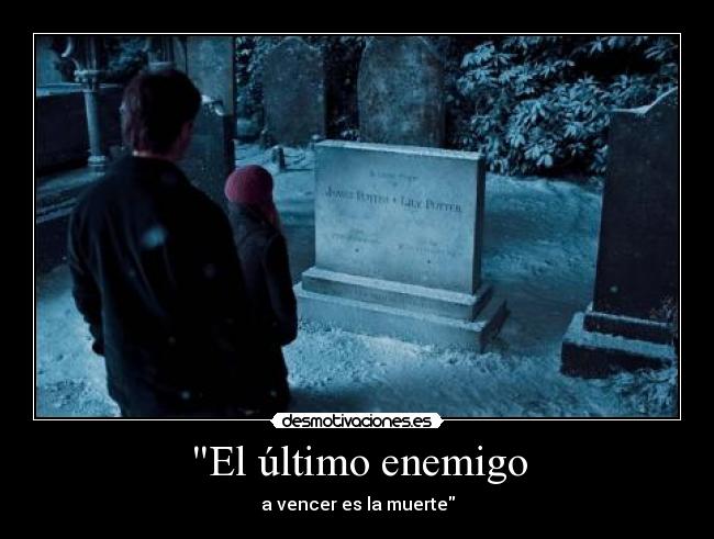 El último enemigo - a vencer es la muerte