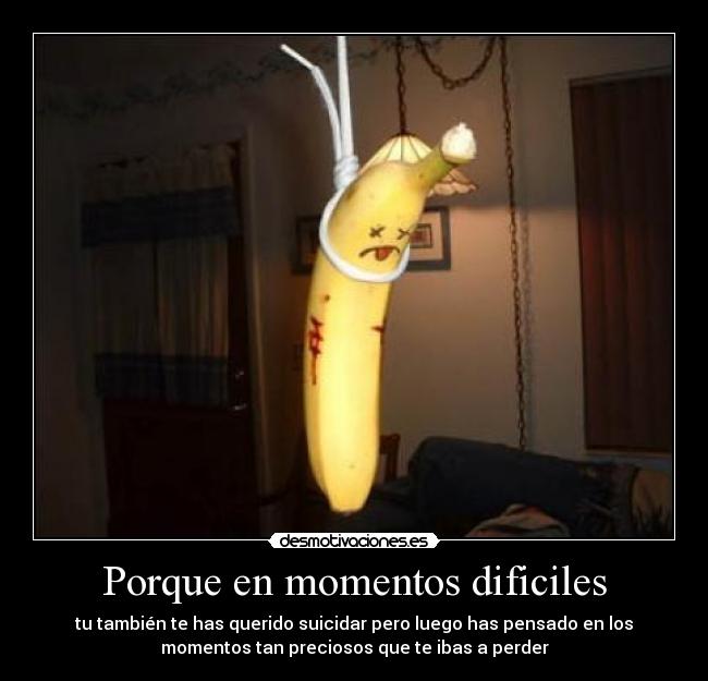 Porque en momentos dificiles -