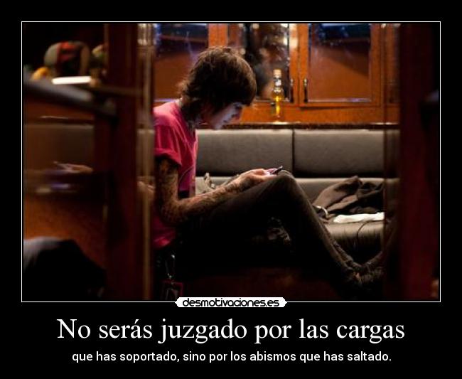 No serás juzgado por las cargas -