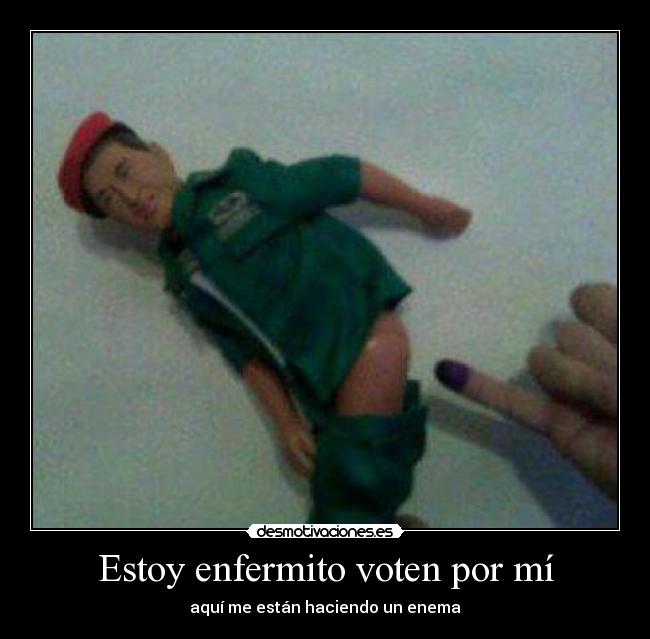 Estoy enfermito voten por mí - 