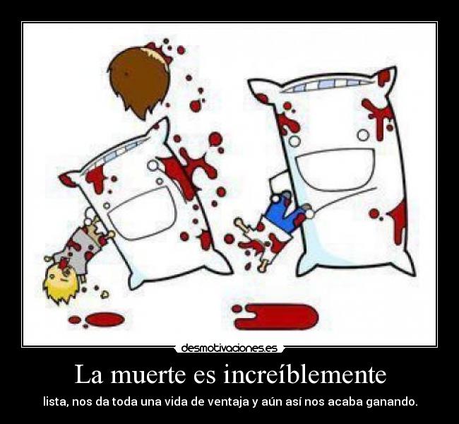 La muerte es increíblemente - 