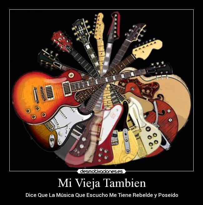 Mi Vieja Tambien - Dice Que La Música Que Escucho Me Tiene Rebelde y Poseído