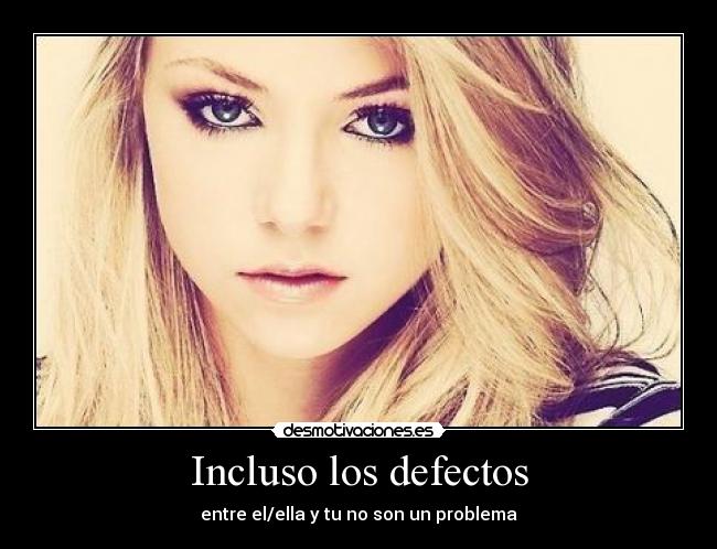 Incluso los defectos -