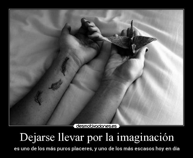 Dejarse llevar por la imaginación -