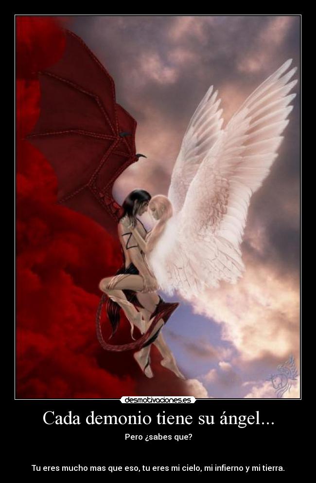 Cada demonio tiene su ángel... -