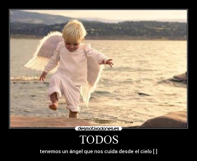 TODOS - tenemos un ángel que nos cuida desde el cielo [♥]