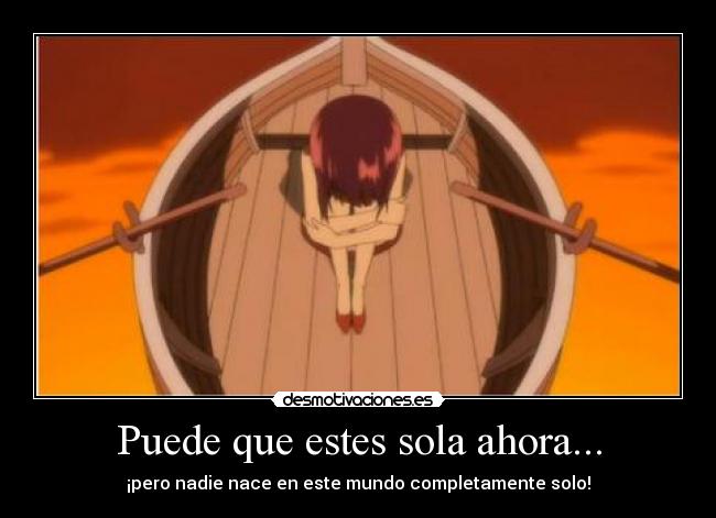 Puede que estes sola ahora... - 