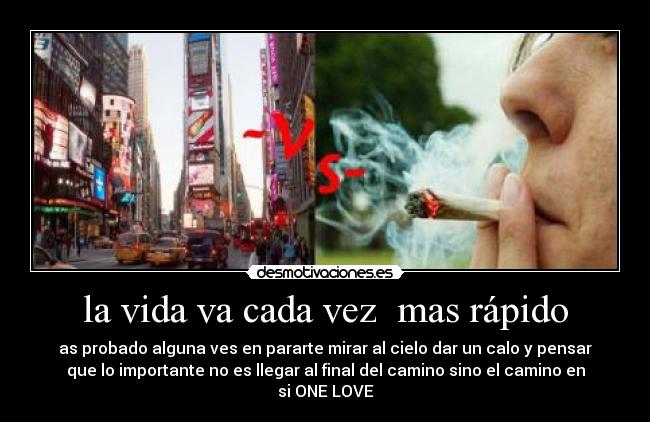 la vida va cada vez  mas rápido - 