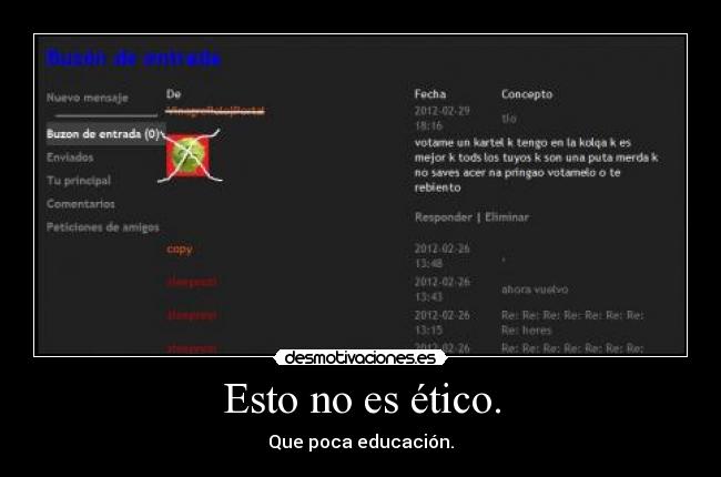 Esto no es ético. - Que poca educación.