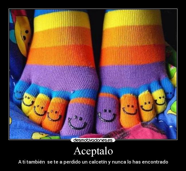 Aceptalo - A ti también  se te a perdido un calcetín y nunca lo has encontrado