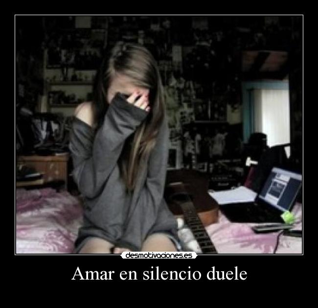 Amar en silencio duele -