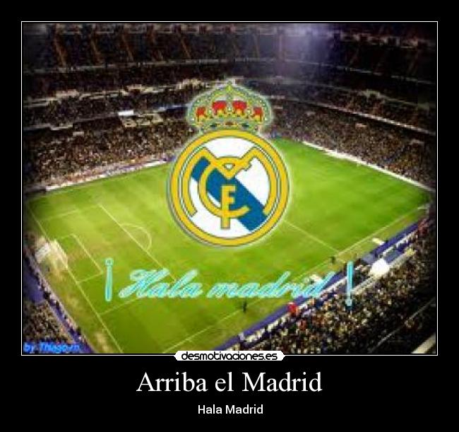 Arriba el Madrid -