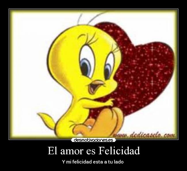 El amor es Felicidad - Y mi felicidad esta a tu lado 