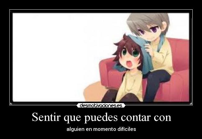 Sentir que puedes contar con -