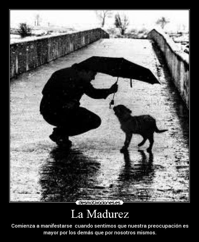 La Madurez -
