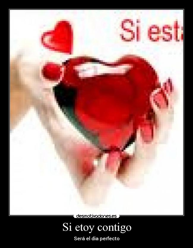 Si etoy contigo - Será el dia perfecto