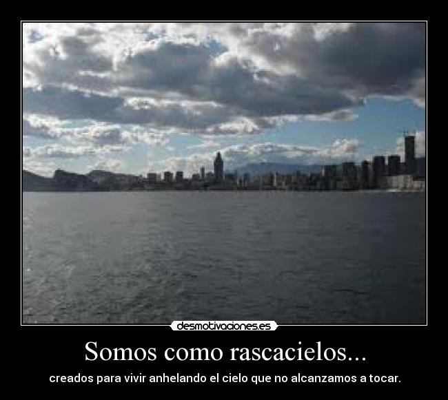 Somos como rascacielos... - 