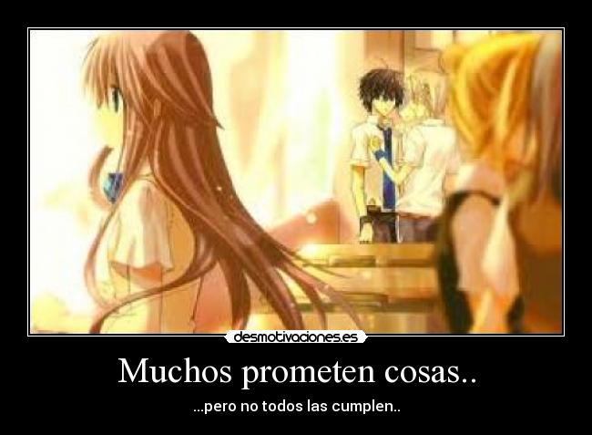 Muchos prometen cosas.. -