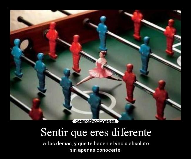 Sentir que eres diferente - 