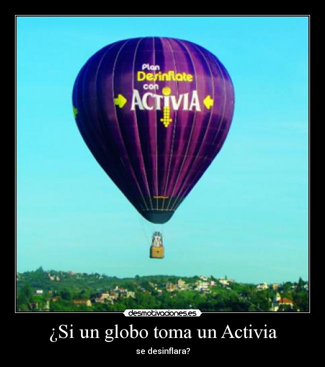 carteles globo toma activia desinflar desmotivaciones