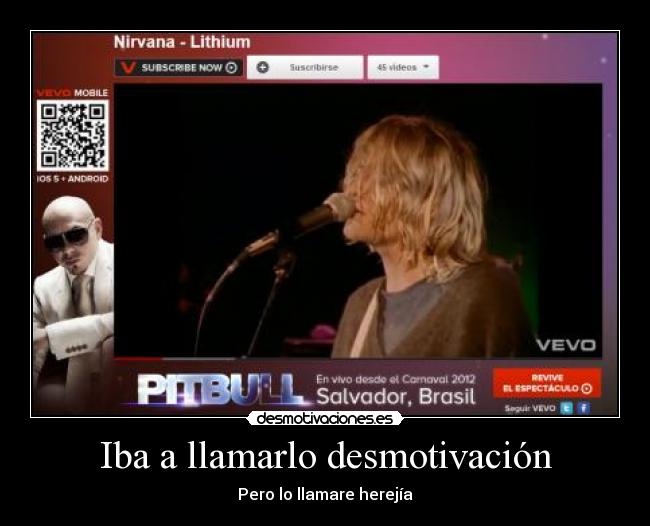 Iba a llamarlo desmotivación - Pero lo llamare herejía