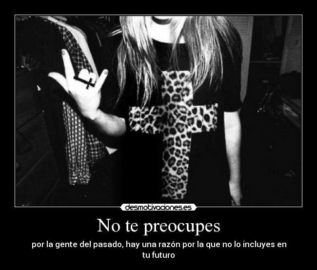 No te preocupes -